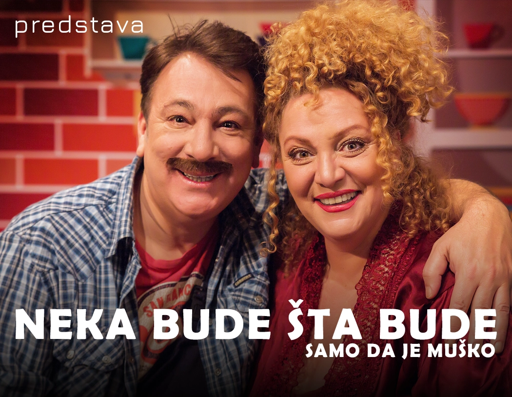 NEKA BUDE ŠTA BUDE (samo da je muško) - stand-up show